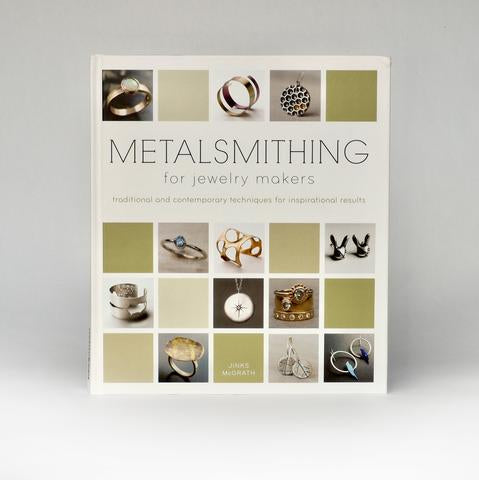 Metalsmithing for Jewelry Makers